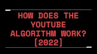 How does the YouTube algorithm work? [2022]
