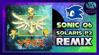 Solaris Phase 2 Sonic Synthwave Sonic 2006 Hotline Sehwani Remix