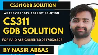 Cs311 Gdb Solution By VUBWN Cs311 GDB Solution By Nasir Abbas