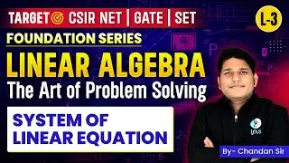 System Of Linear Equation Practice Questions | Linear Algebra | CSIR NET Mathematics 2024 | IFAS