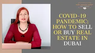 Covid-19 Pandemic: How to Sell or Buy Real Estate in Dubai