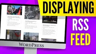 Displaying Imported RSS Feed On Your Site | WordPress