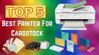 Top 5 Best Printer For Cardstock In 2024