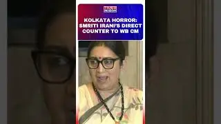 Kolkata Doctor News: “Why Is She In Hurry…” Smriti Irani’s Direct Counter To WB CM | RG Kar #shorts