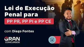 Operação Sentinela PP PR, PP PI e PP CE: Principais tópicos da LEP