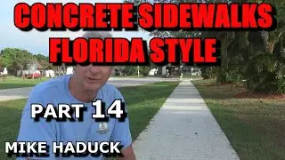 CONCRETE SIDEWALKS (Part 14) Mike Haduck