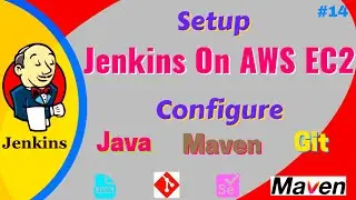 Setup Jenkins on AWS EC2 | Configure Jenkins , Java , Maven, Git on AWS ec2 | Access Jenkins on AWS