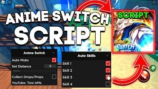 Anime Switch Script Hack | Auto Farm Mobs, Auto Skills, Collect Drops