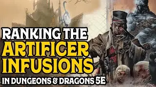 Ranking the Artificer Infusions in Dungeons and Dragons 5e