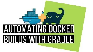 Automating Docker Builds With Gradle