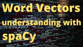 Understanding Word Vectors usage with Spacy | Calculate Word and Sentence Similarity | NLP