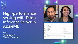 The AI Show: Ep 47 | High-performance serving with Triton Inference Server in AzureML