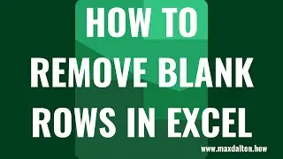 How to Remove Blank Rows in Excel