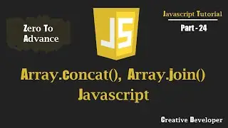 Array.concat(), Array.join() Javascript | Javascript Tutorial