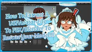 How To Extract A VSFAvatar File To FBX/Blender To Rescue Your Model!!!