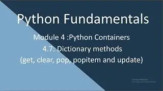 4.7 Python Fundamental. Dictionary methods(get,pop, popitem,clear and update)