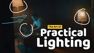 Use Everyday Practical Lights to Create Cinematic Images
