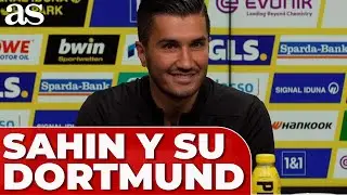 SAHIN se muestra AMBICIOSO y CRÍTICO con el proyecto del BORUSSIA DORTMUND