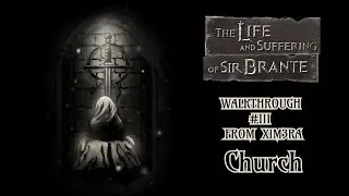 The Life and Suffering of Sir Brante® ПУТЬ СВЯЩЕННИКА! [3] / #TLSSB #xim3ra  (18+)