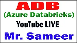 ADB (Azure Databricks) tutorials  by Mr. Sameer Sir