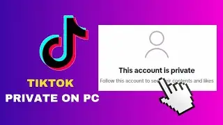 How To Make TikTok Private On PC