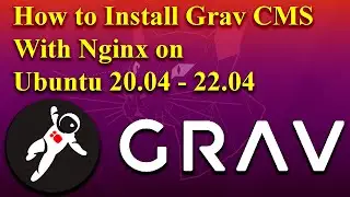 How to Install Grav CMS with Nginx on Ubuntu 20.04 - 22.04