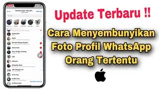 Cara Menyembunyikan Foto Profil WA Kepada Orang Tertentu Di iPhone