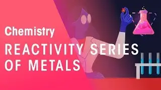 Reactivity Series of Metals | Environmental | Chemistry | FuseSchool