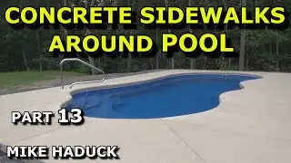 CONCRETE SIDEWALKS (Part 13) Pool pour (Mike Haduck)