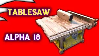 Table Saw Guide - Alpha 18 - 7 Days to Die