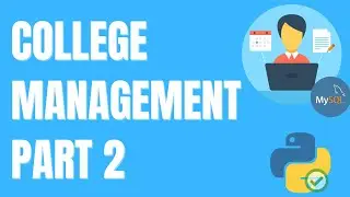 Python Tutorial - How to create a college management system using python and mysql - part 2