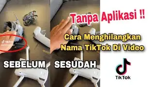 Cara Menghilangkan Nama TikTok Di Video