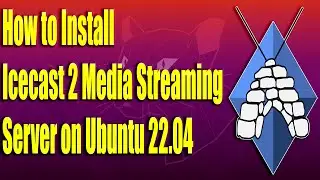 How to Install Icecast 2 Media Streaming Server on Ubuntu 22.04