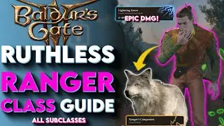 RUTHLESS Ranger Class Guide For Baldurs Gate 3! - (Baldurs Gate 3 Ranger Build Guide)