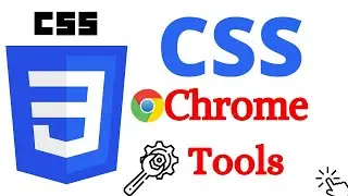 Chrome Developer Tools Use CSS | CSS Tutorial | 