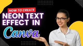 How TO Create powerful glowing NEON TEXT Effect In Canva