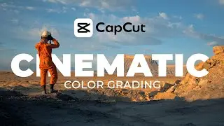 FAST, EASY & FREE! Cinematic Color Grading in CapCut | Video Editing Tutorial