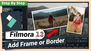 Add Frame or Border Around Video or Image | Filmora 12 & 13 Tutorial