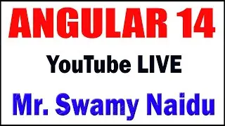 Angular tutorials by Mr. Swamy Naidu Sir