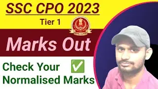 SSC CPO Tier 1Marks Out 🔥|SSC CPO  Normalised Marks Out |SSC CPO 2023