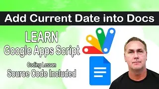 Add Date into Google Doc at cursor Google Apps Script Lesson with Source Code