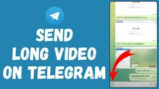 How to Send Long Video on Telegram (2024) | Telegram Tutorial