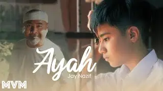 Jay Nazif - Ayah (Official Music Video)