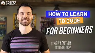 How To Learn To Code For Beginners in 2020 - By Artur Meyster, CTO of 