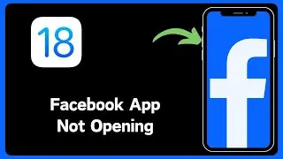 How to Fix Facebook App Not Opening in iPhone iOS 18