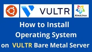 How to install Operating System on VULTR Bare Metal (Dedicated) Server