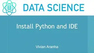 Install Python and IDE | Section 2 Class 1  | Data Science | Learn in 15 Minutes