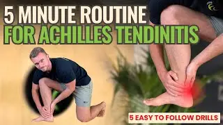 5 Minute Routine For Achilles Tendinitis | 5 Essential Drills