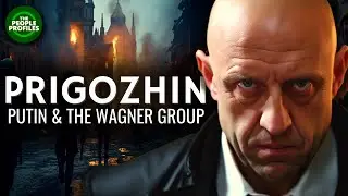 Prigozhin - Putin & The Wagner Group Documentary