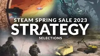 STEAM SPRING SALE 2023 -  Seven Strategy Selections (Plus Sim, Management & City-Building Games)